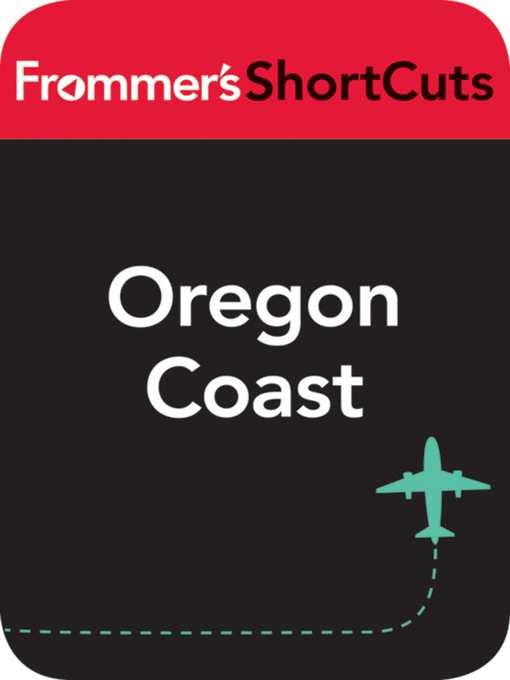 Title details for Oregon Coast by Frommer's ShortCuts - Available